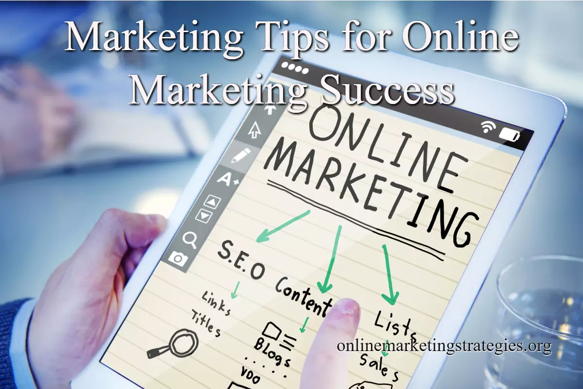 Marketing Tips for Online Marketing Success